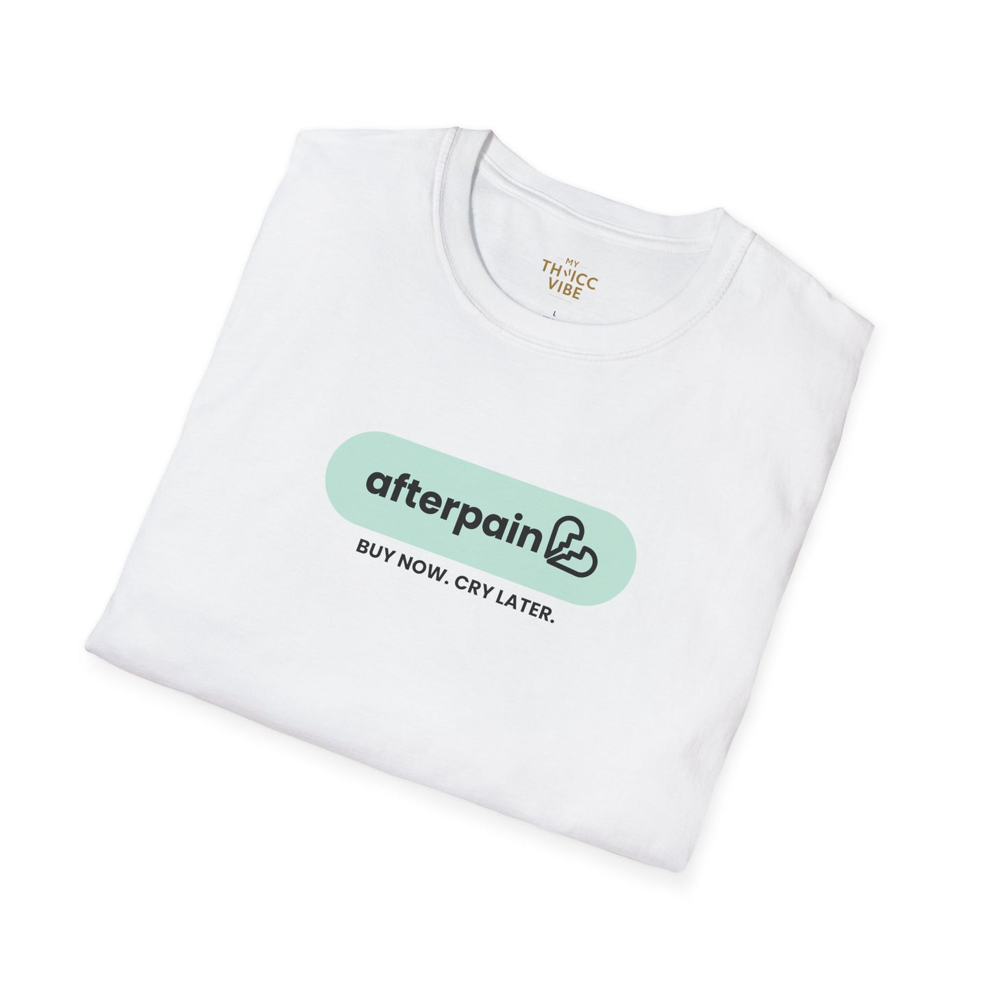 afterpain – Buy Now, Cry Later | Unisex T-shirt