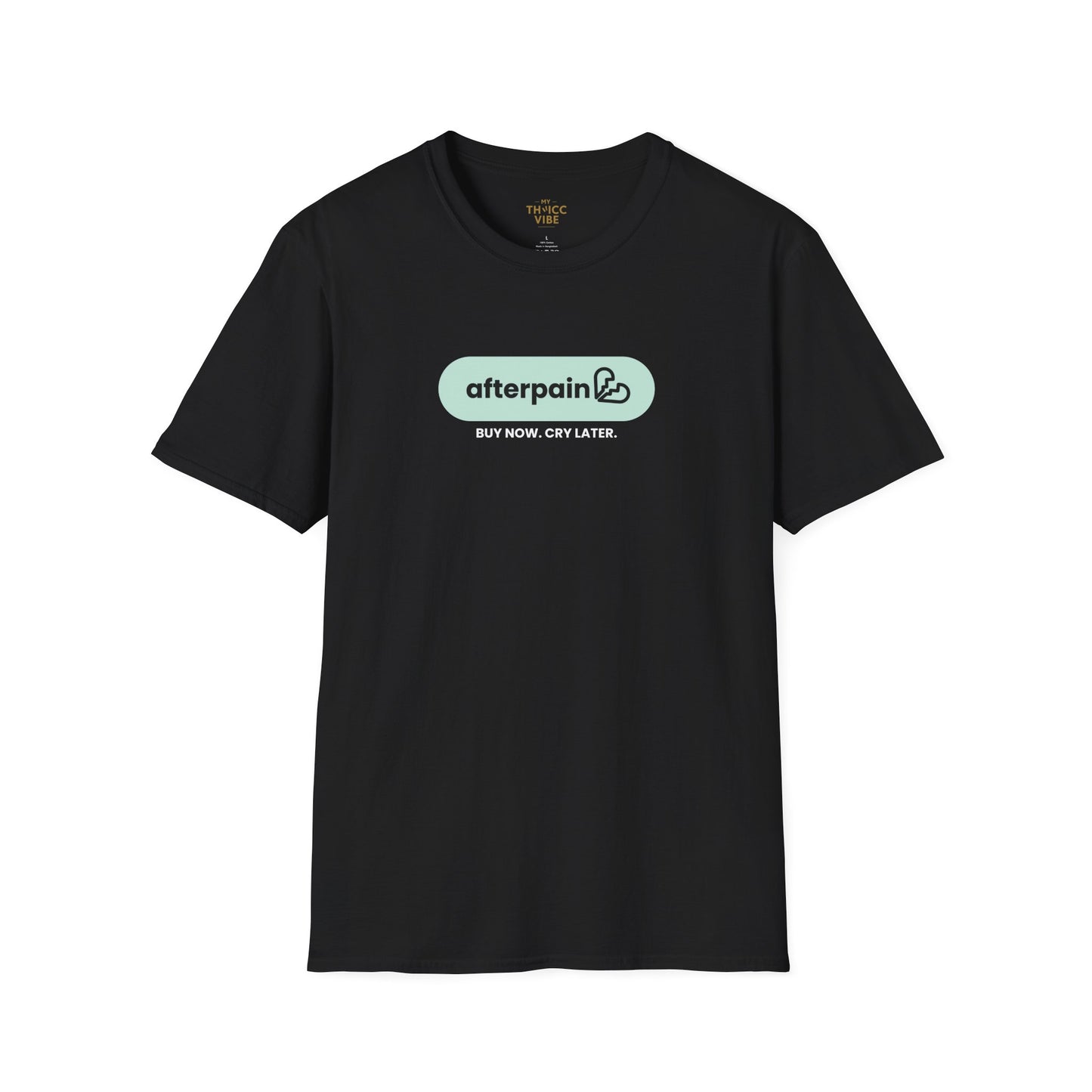 afterpain – Buy Now, Cry Later | Unisex T-shirt