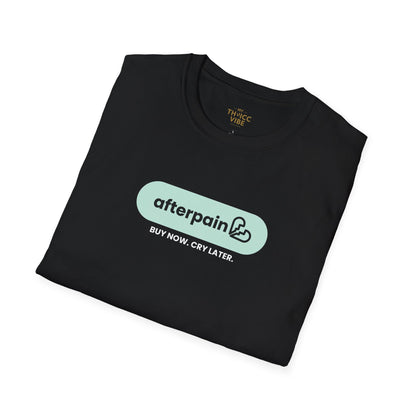 afterpain – Buy Now, Cry Later | Unisex T-shirt