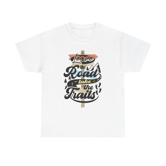 Adventure Themed Unisex Heavy Cotton Tee - 'Leave the Road, Take the Trails'