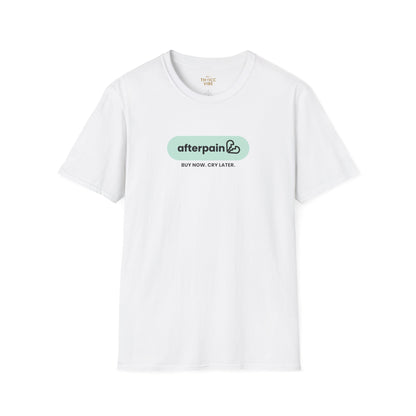 afterpain – Buy Now, Cry Later | Unisex T-shirt
