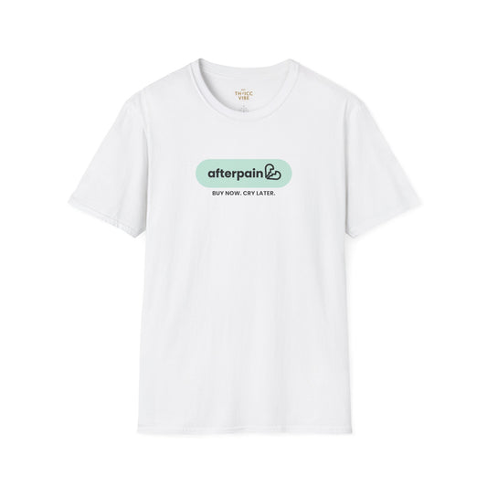 afterpain – Buy Now, Cry Later | Unisex T-shirt