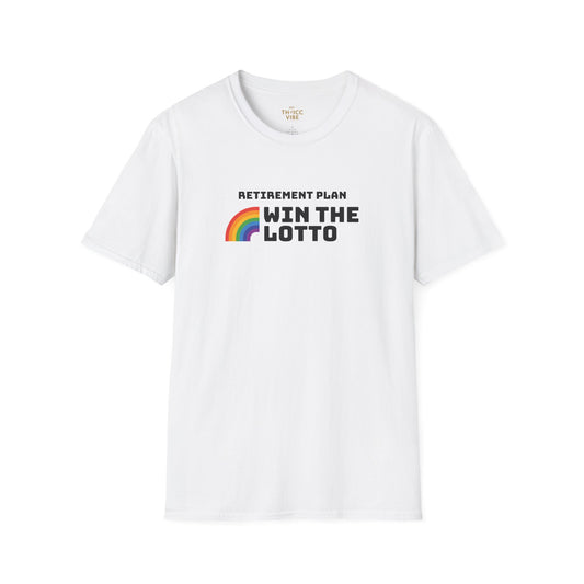 Win the Lotto – Retirement Plan | Unisex T-shirt