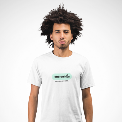 afterpain – Buy Now, Cry Later | Unisex T-shirt