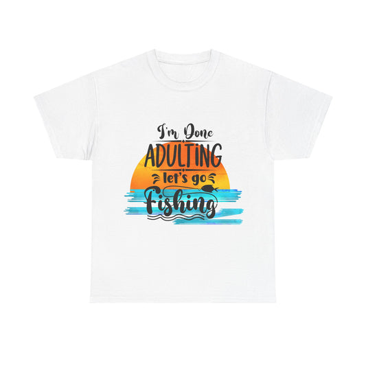 I'm Done Adulting Unisex Heavy Cotton Tee – Perfect Fishing Shirt for Relaxation